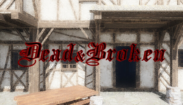 Dead and Broken