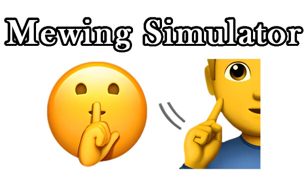 Mewing Simulator 
