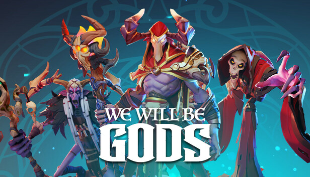 We Will Be Gods