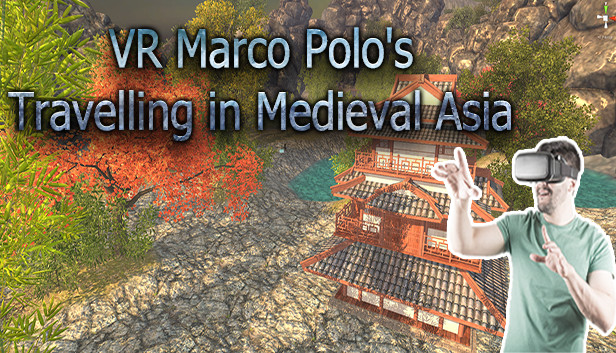 VR Marco Polo's Travelling in Medieval Asia (The Far East, Chinese, Japanese, Shogun, Khitan...revisit A.D. 1290)