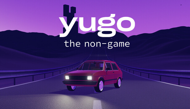 Yugo: the non-game