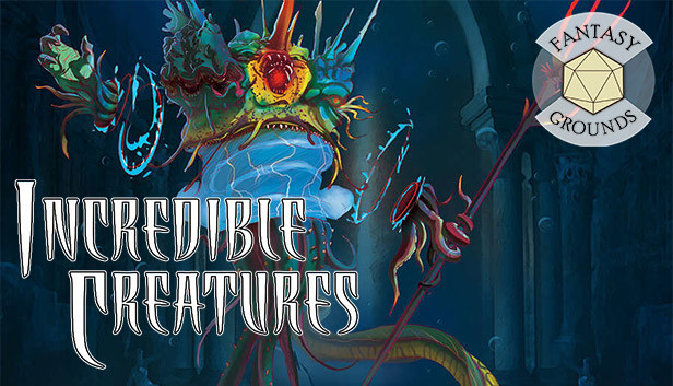 Fantasy Grounds - Incredible Creatures