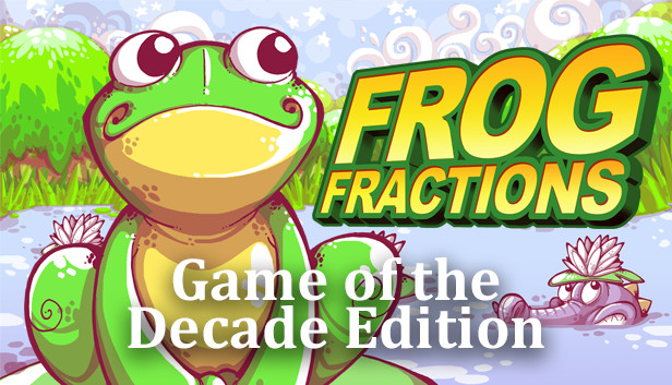 Frog Fractions: Game of the Decade Edition