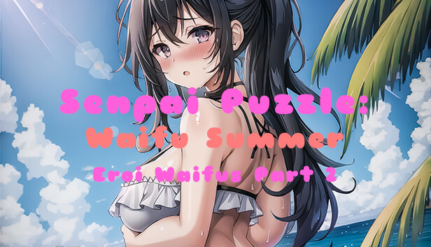 Senpai Puzzle: Waifu Summer - Eroi Waifus Part 2