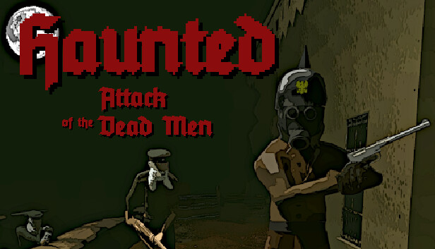 Haunted: Attack of the Dead Men