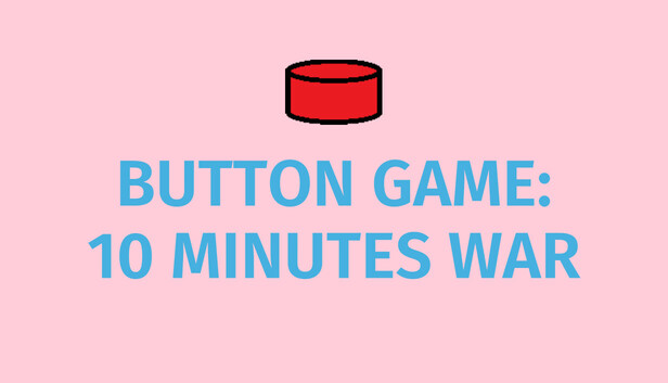 Button Game: 10 Minutes War