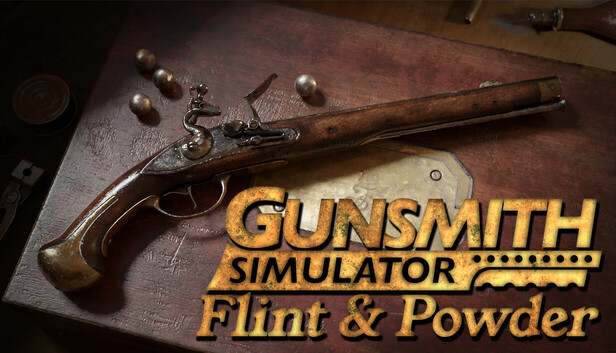 Gunsmith Simulator - Flint & Powder