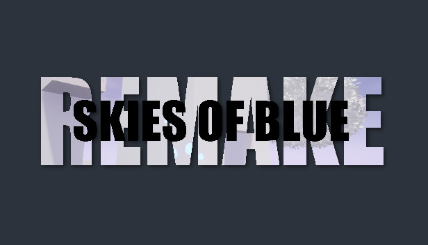 Skies Of Blue: Remake
