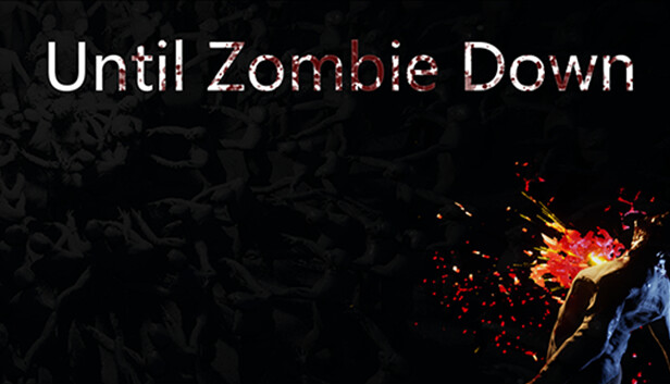 Until Zombie Down