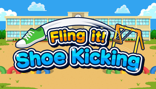 Fling it! Shoe Kicking