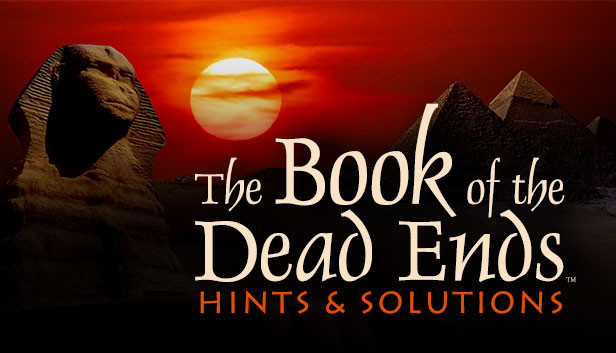 Riddle of the Sphinx™ (DCL) Book of the Dead Ends™ (in-game hints+solutions)