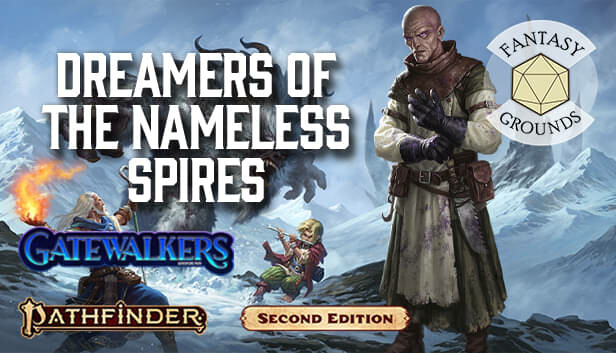 Fantasy Grounds - Pathfinder 2 RPG - Gatewalkers AP 3: Dreamers of the Nameless Spires