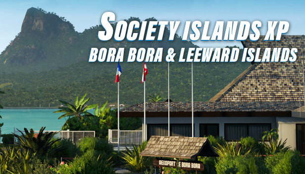 X-Plane 11 - Add-on: Aerosoft - Society Islands XP - Bora Bora & Leeward Islands
