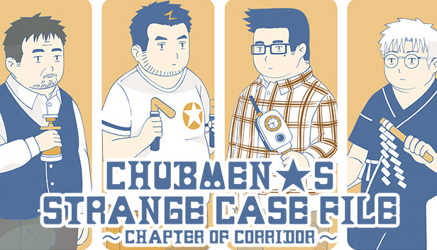 Chubmen's Strange Case File~Chapter Of Corridor~