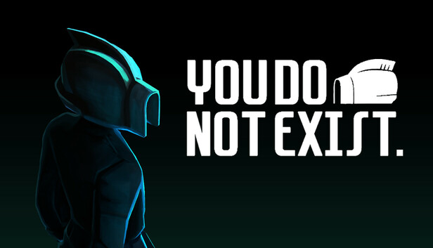 YOU DO NOT EXIST