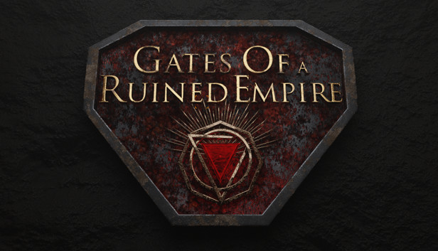 Gates Of a Ruined Empire