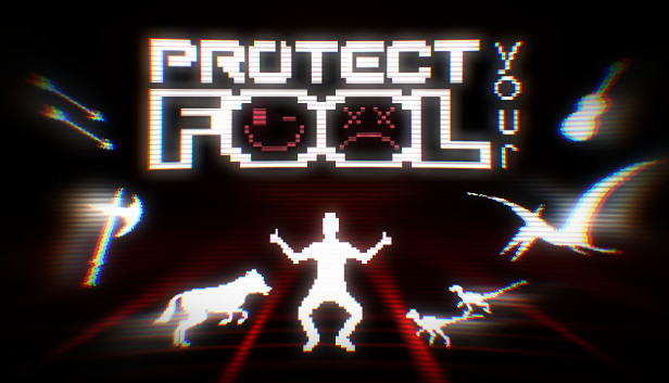 Protect Your Fool