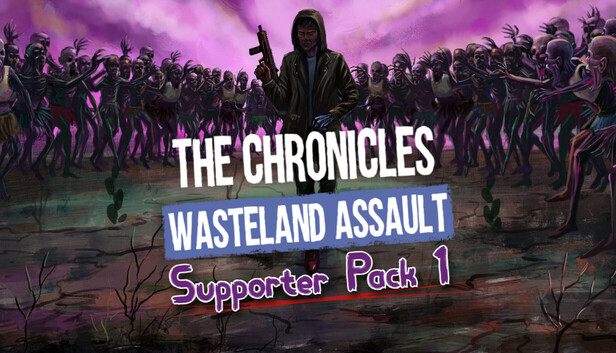 The Chronicles: Wasteland Assault - Supporter Pack 1