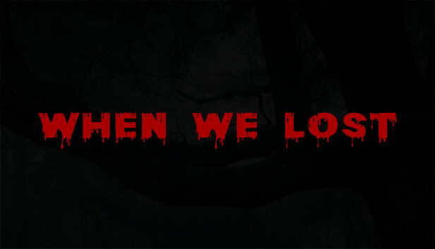 when we lost