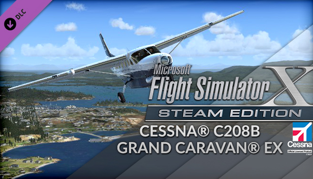 FSX Steam Edition: Cessna® C208B Grand Caravan® EX Add-On