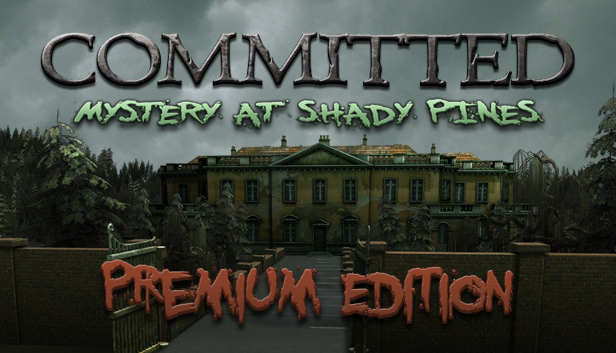 Committed: Mystery at Shady Pines - Premium Edition