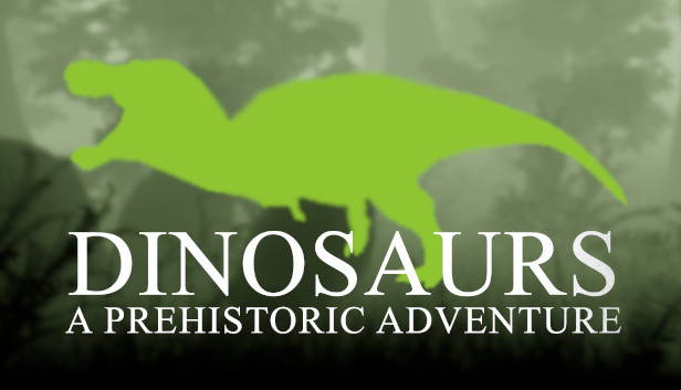 Dinosaurs A Prehistoric Adventure