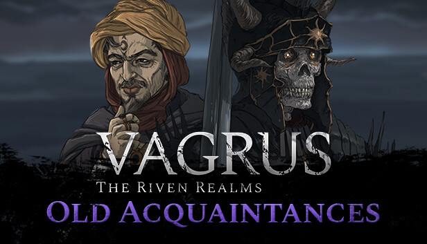 Vagrus – The Riven Realms Old Acquaintances
