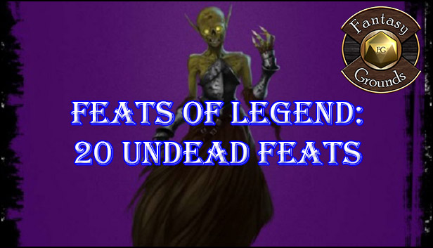 Fantasy Grounds - Feats of Legend: 20 Undead Feats (PFRPG)
