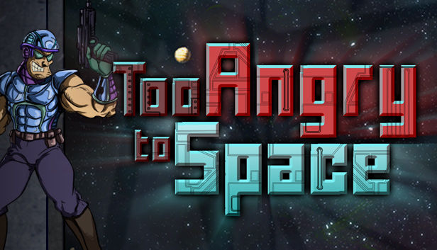 Too Angry to Space