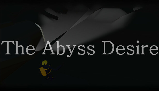 The Abyss Desire