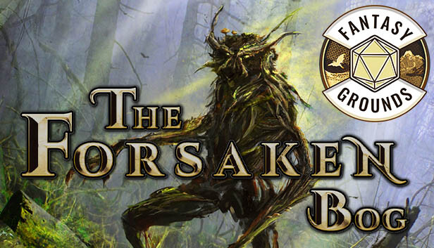 Fantasy Grounds - The Forsaken Bog