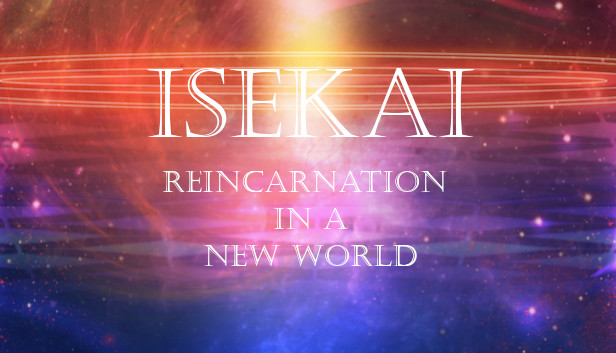 Isekai: Reincarnation in a New World