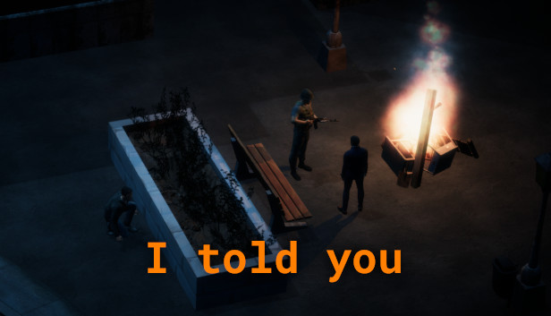 I told you