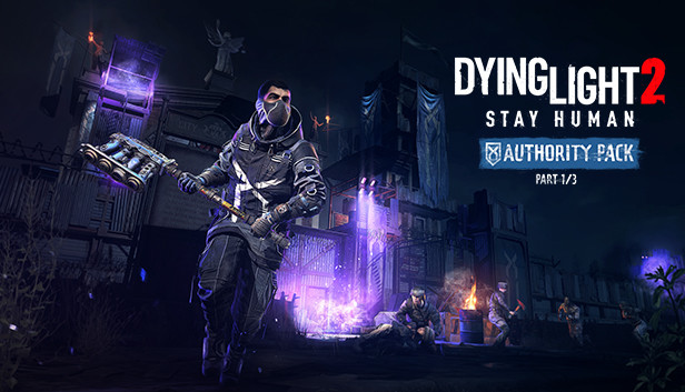 Dying Light 2 Stay Human: Authority Pack—Part 1/3