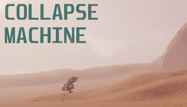 COLLAPSE MACHINE