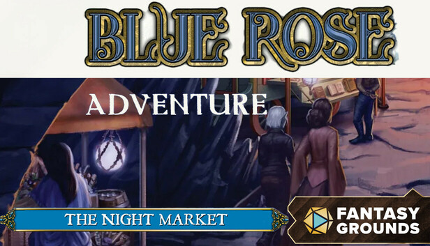 Fantasy Grounds - Blue Rose Adventure: The Night Market