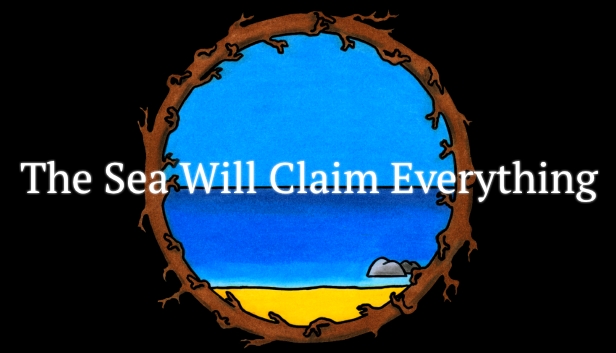 The Sea Will Claim Everything