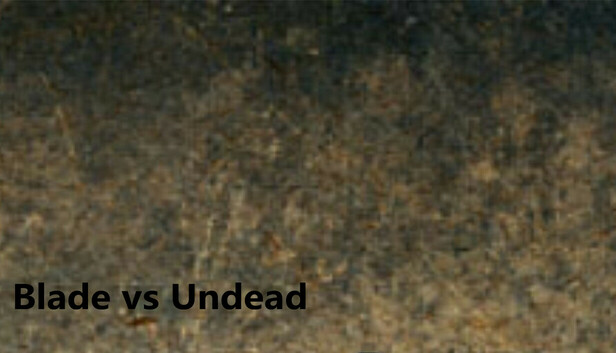Blade vs Undead