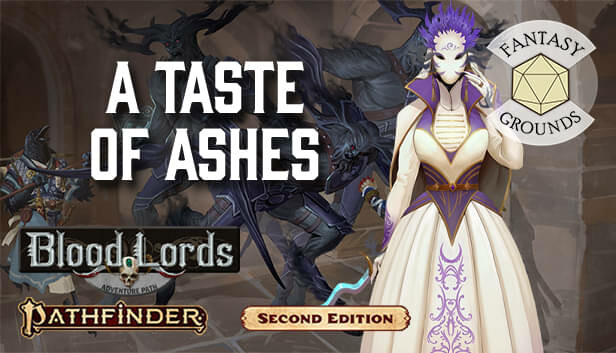 Fantasy Grounds - Pathfinder 2 RPG - Blood Lords AP 5: A Taste of Ashes