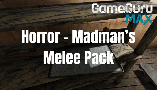 GameGuru MAX Horror Asset Pack - Madman's Melee Weapons