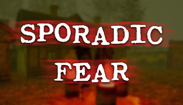 Sporadic Fear