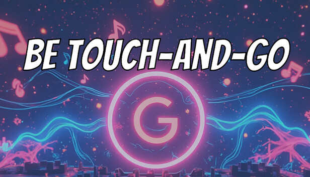 Be touch-and-go