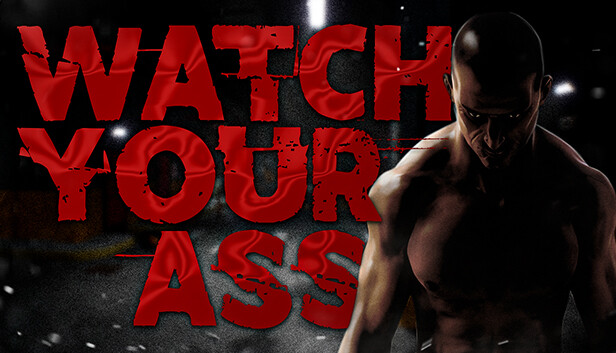 Watch Your Ass