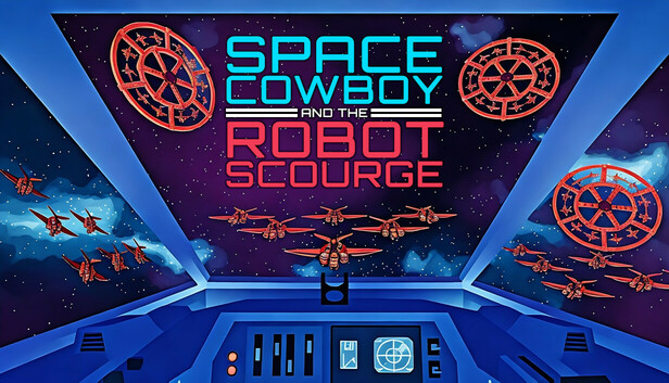 Space Cowboy and the Robot Scourge