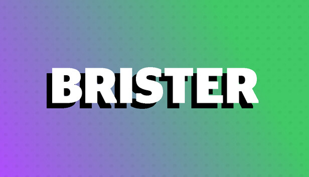 BRISTER