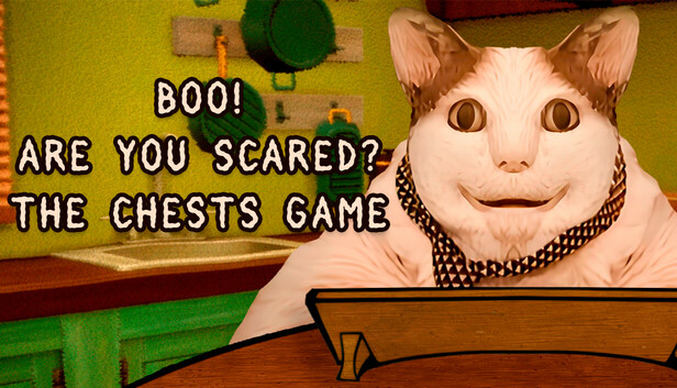 Boo! Are you scared? The Chests Game