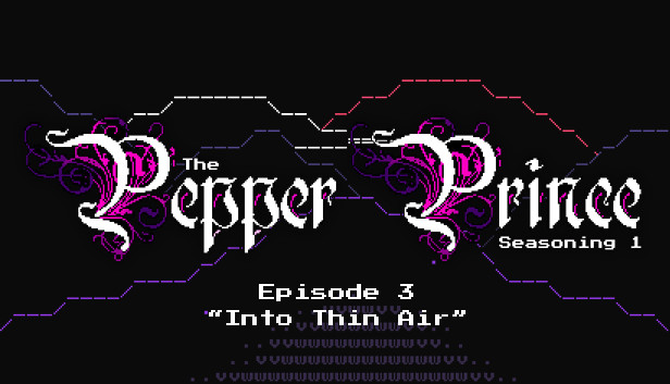 The Pepper Prince: Episode 3 - Into Thin Air