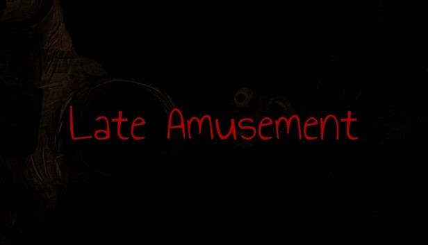 Late Amusement