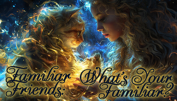Familiar Friends: What's Your Familiar?