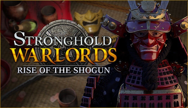 Stronghold: Warlords - Rise of the Shogun Campaign